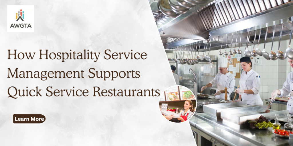 How Hospitality Service Management Supports Quick Service Restaurants